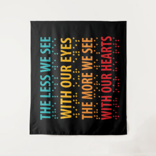 The Less We See With Our Eyes - Blindness Braille Tapestry