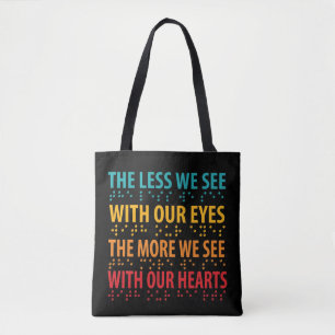 The Less We See With Our Eyes - Blindness Braille Tote Bag