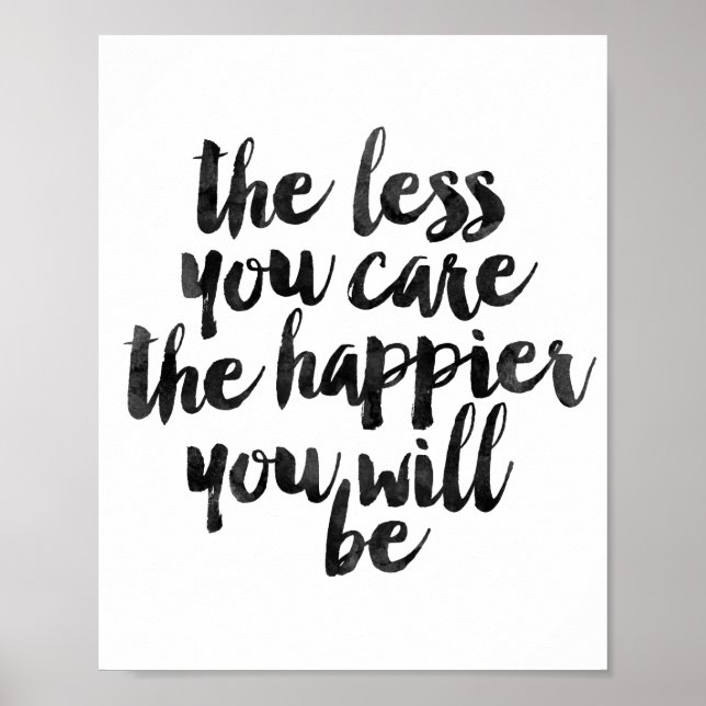 The Less You Care The Happier You Will Be Poster (Front)