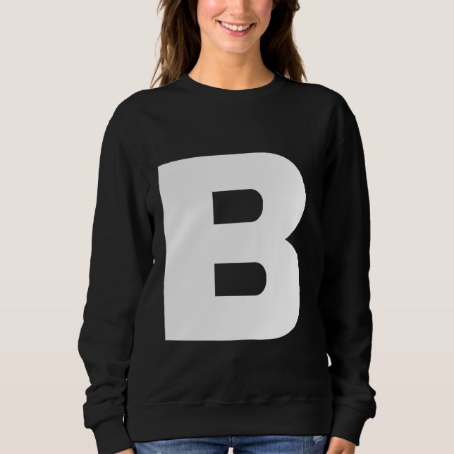 The Letter B Capital Plain White Bold Text Sweatshirt (Front)
