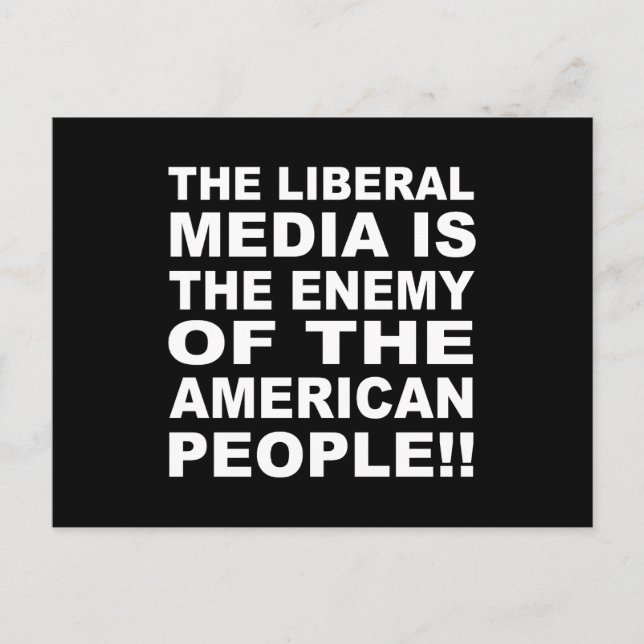 The Liberal Media is the Enemy of the People Postcard (Front)