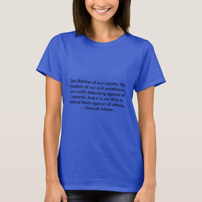 The liberties of our country, the freedom of ou... T-Shirt (Front)