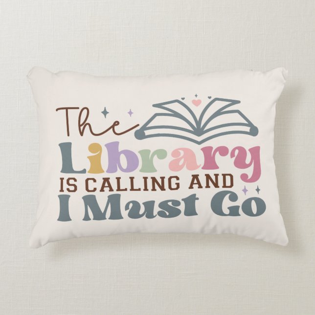 The Library Is Calling and I Must Go Decorative Cushion (Front)