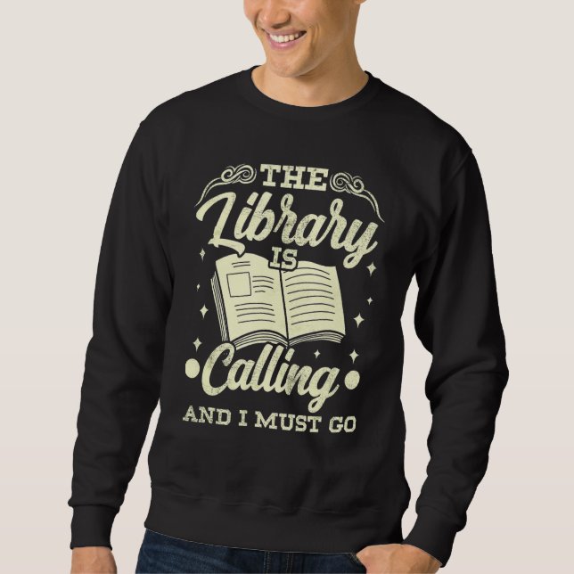 The Library Is Calling And I Must Go Funny Student Sweatshirt (Front)