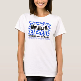 THE LIBRARY OF BABEL A LABYRINTH MADE OF WORDS T-Shirt