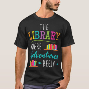 The Library - Where Adventures Begin T-Shirt