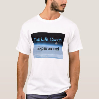 The Life Coach Experience T-Shirt