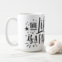 “The Life Is a Party” Ceramic Coffee Mug 