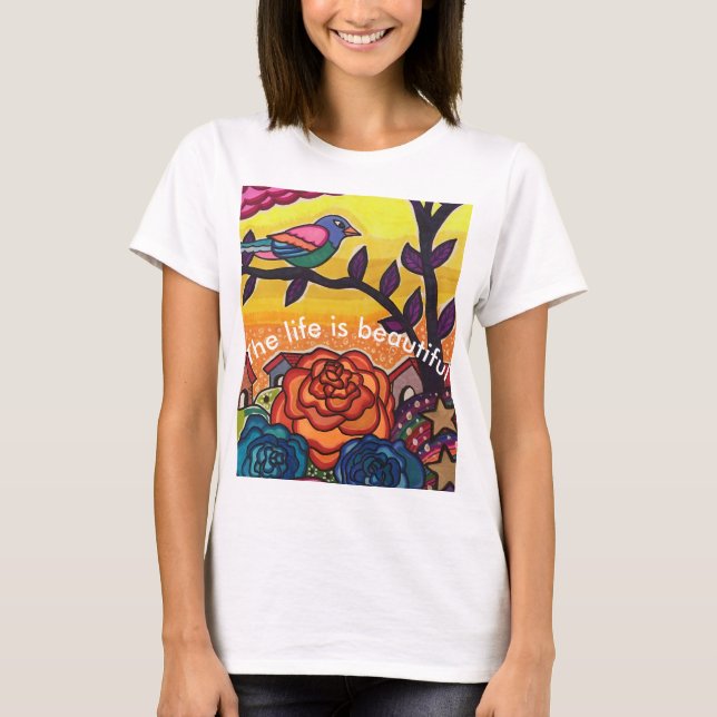 The life is beautiful T-Shirt (Front)