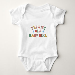 The Life of a Baby Girl Bodysuit