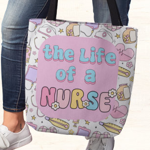 The Life of a Nurse Tote Bag