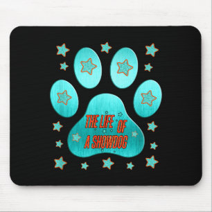 The Life Of A Showdog, Cute Funny Show Dog Lover D Mouse Pad