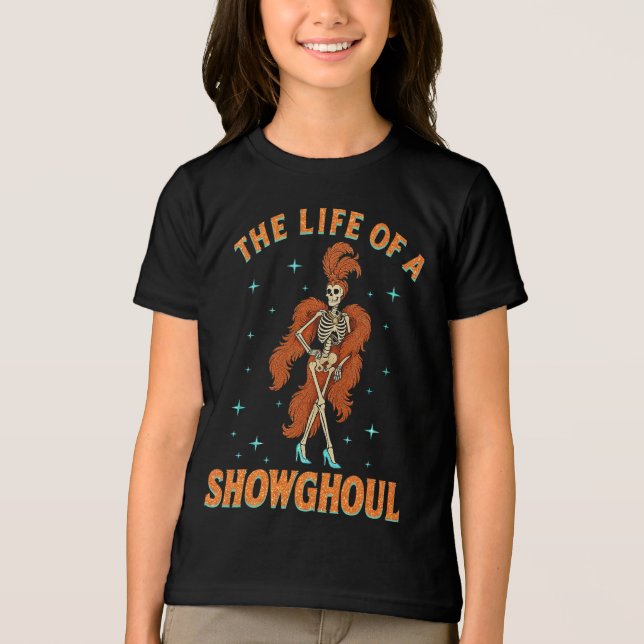 The Life of A Showghoul Halloween Skeleton Girl Tri-Blend Shirt (Front)