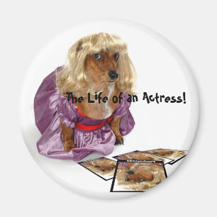 The Life of an Actress! Magnet