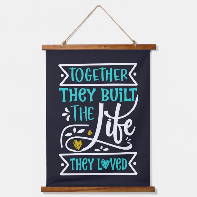 The Life They Loved Quote Hanging Tapestry (Front)