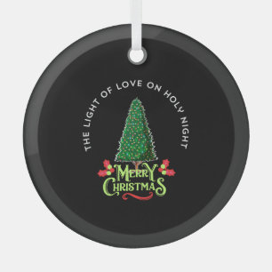 THE LIGHT OF LOVE ON HOLY NIGHT GLASS TREE DECORATION