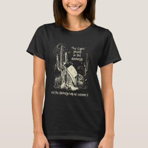The Light Shines In The Darkness Boot & Hat Cowgir T-Shirt