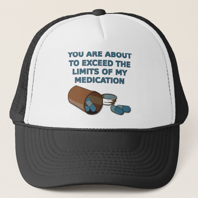 The Limits Of My Medication Funny Cap Hat (Front)