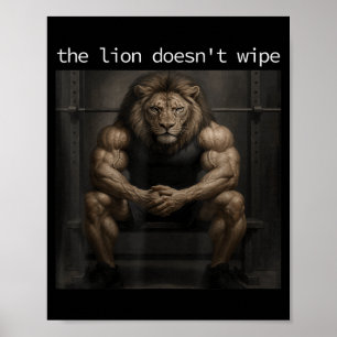 The Lion Does Not Wipe Lion Does Not Concern Himse Poster