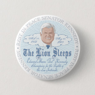 The Lion of the Senate Sleeps RIP Ted Kennedy 6 Cm Round Badge