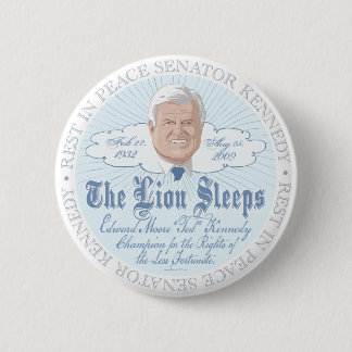 The Lion of the Senate Sleeps RIP Ted Kennedy 6 Cm Round Badge