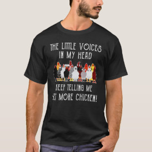 The Little Voice In My Head Get More Chickens Farm T-Shirt