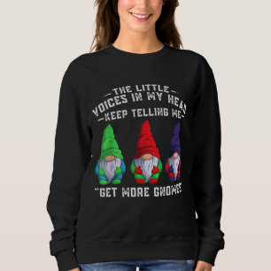 The Little Voices In My Head Keep Telling Me Get M Sweatshirt