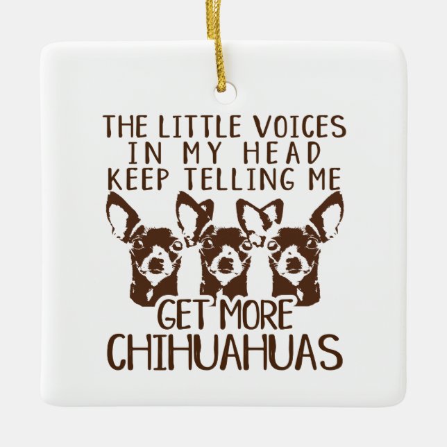 The Littles Voices Get More Chihuahuas Ceramic Ornament (Front)