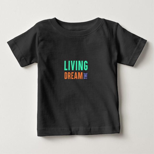 The Living Dream – Inspirational Lifestyle Design Baby T-Shirt (Front)