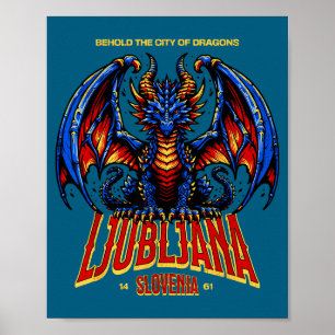 The Ljubljana Slovenia Behold City Dragons Poster