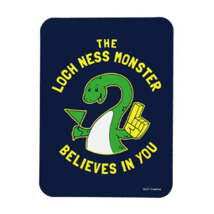 The Loch Ness Monster Believes In You Magnet
