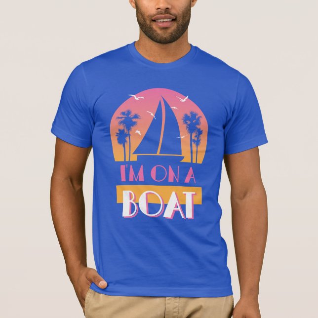 The Lonely Island - I'm On A Boat T-Shirt (Front)