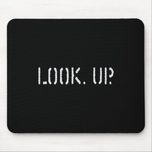 The Look Up Keep Looking Up Motivational Tees Mouse Pad