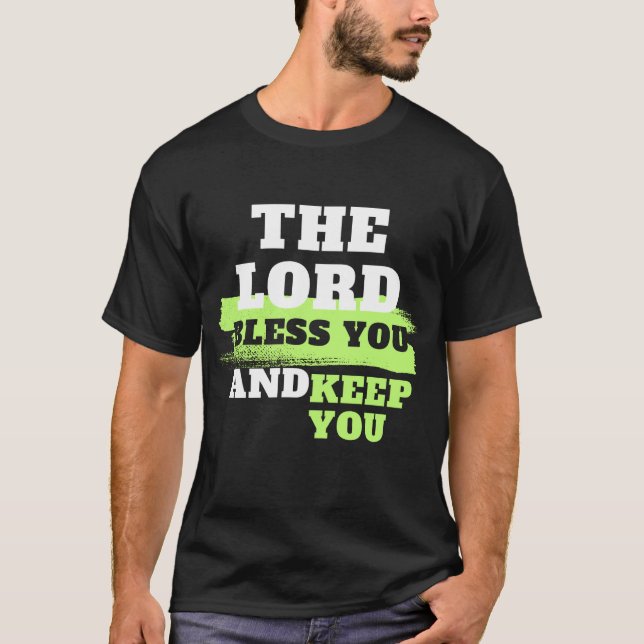 The Lord bless you and keep you T-shirt (Front)