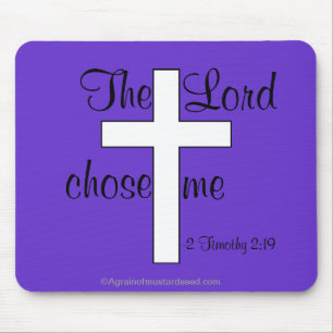 The Lord Chose Me Bible Quote Mouse Pad