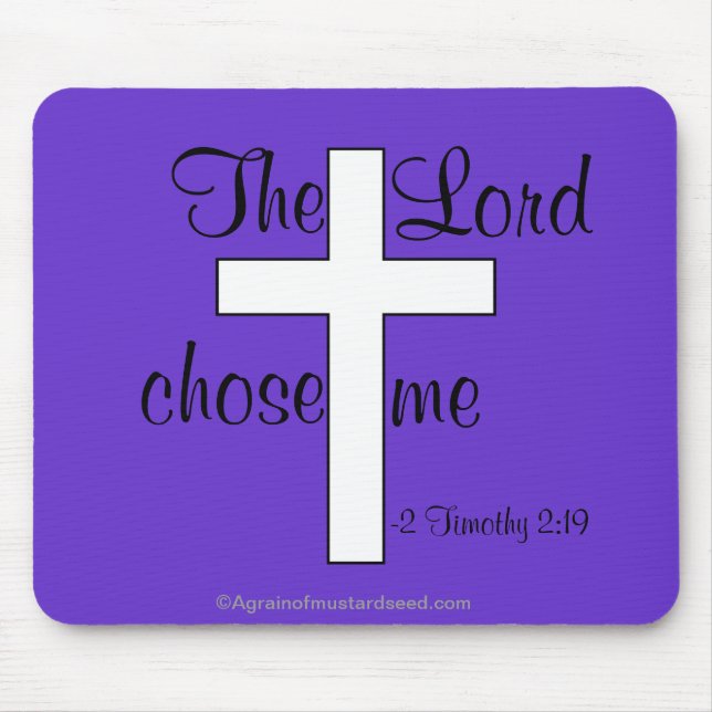 The Lord Chose Me Bible Quote Mouse Pad (Front)