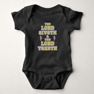 The Lord Giveth And Taketh Bible Quote Baby Bodysuit