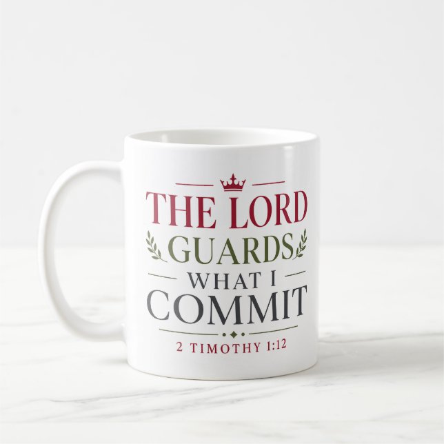 The Lord Guards What I Commit Christian Faith Coffee Mug (Left)