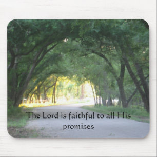 The Lord is faithful to all His Promises Mousepad