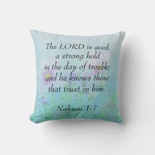 The Lord Is Good - Nahum 1:7 Cushion