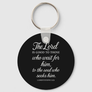The Lord Is Good To Those Who Wait For Him Bible V Key Ring
