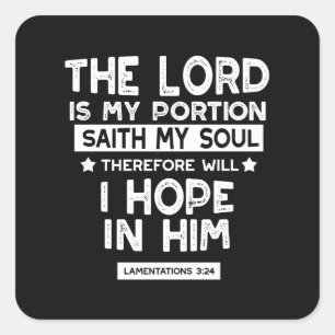 The Lord is My Portion Lamentations 3 24 Quotes Square Sticker