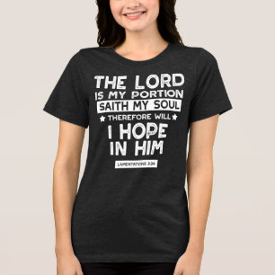 The Lord is My Portion Lamentations 3 24 Quotes Tri-Blend Shirt