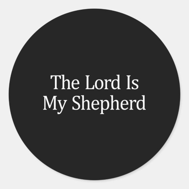 The Lord Is My Shepherd Classic Round Sticker (Front)