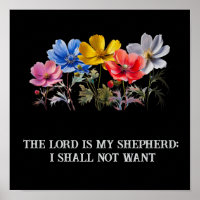 The LORD is my shepherd; I shall not want