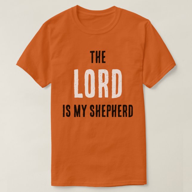 The LORD Is My Shepherd. Ps. 23:1 Prayer T-Shirt (Design Front)