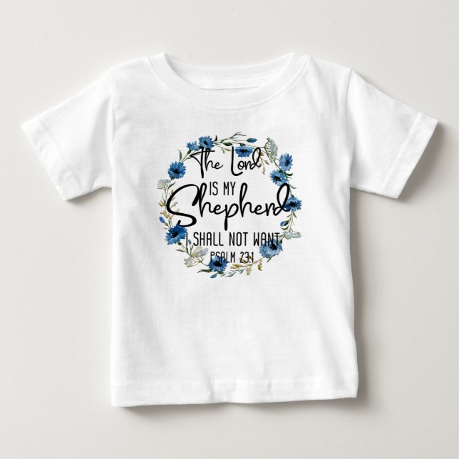The Lord Is My Shepherd | Psalm 23:1 Bible Verse Baby T-Shirt (Front)