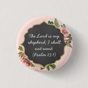 The LORD is my shepherd Psalm 23:1 - Button