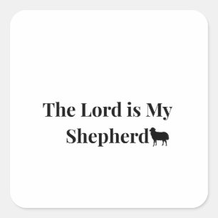 The Lord is My Shepherd Square Sticker