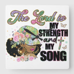 The lord is my stregthn and my song Melanin woman  Square Wall Clock